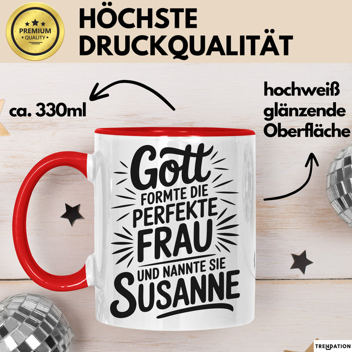Susanne Tasse Geschenk Gott Formte Die Perfekte Frau Susanne Geschenkidee Rot Trendation