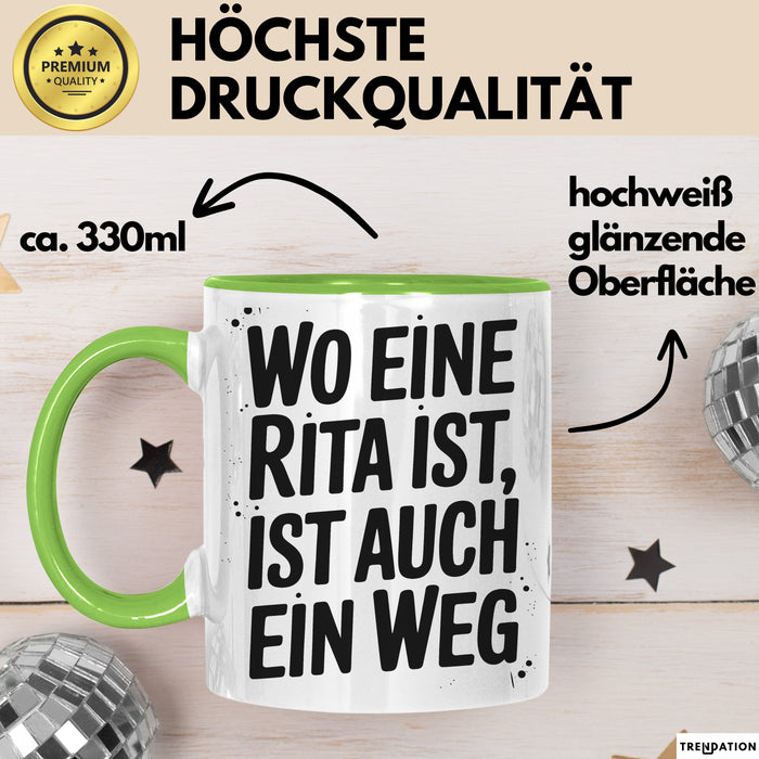 Rita Tasse Geschenk Wo Eine Rita Ist Ist Auch Ein Weg Geschenkidee Becher mit Name Grün Trendation