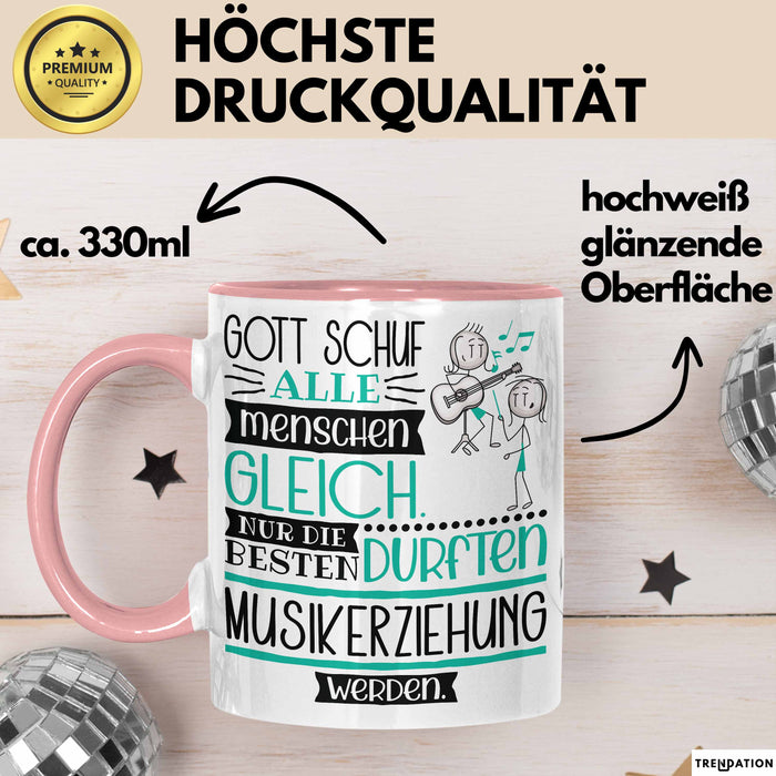 Musikerziehung Geschenk Becher Tasse Gott Schuf Alle Menschen Gleich Nur Die Besten Durfeten Musikerziehung Werden Geschenkidee Lustig Rosa Trendation