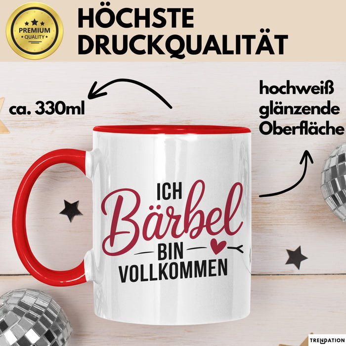 Bärbel Tasse Geschenk Ich Bin Vollkommen Bärbel Geschenkidee Geburtstag Rot Trendation