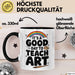 Kunstliebhaber Kunstlehrer Künstler Tasse Geschenk Lustige Geschenkidee Spruch Heute Ist Ein Guter Tag Um Kunst Zu Unterrichten Trendation