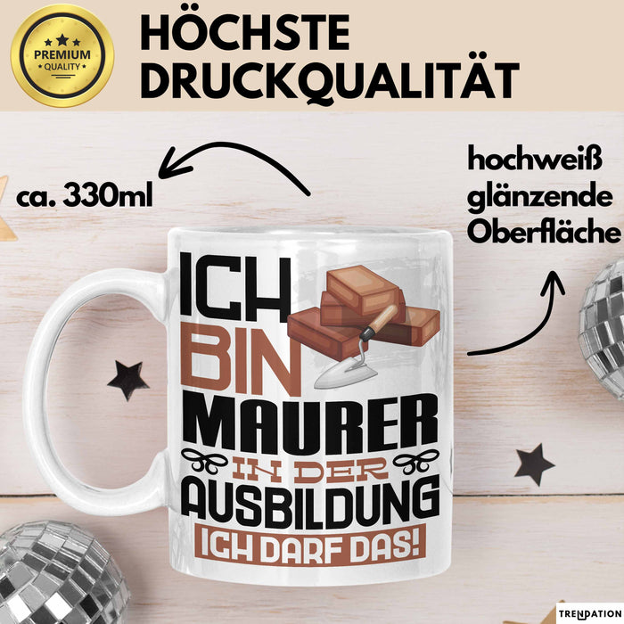 Maurer Ausbildung Tasse Geschenk Ich Bin Maurer In Der Ausbildung Ich Darf Das Geschenkidee Spruch Weiß Trendation