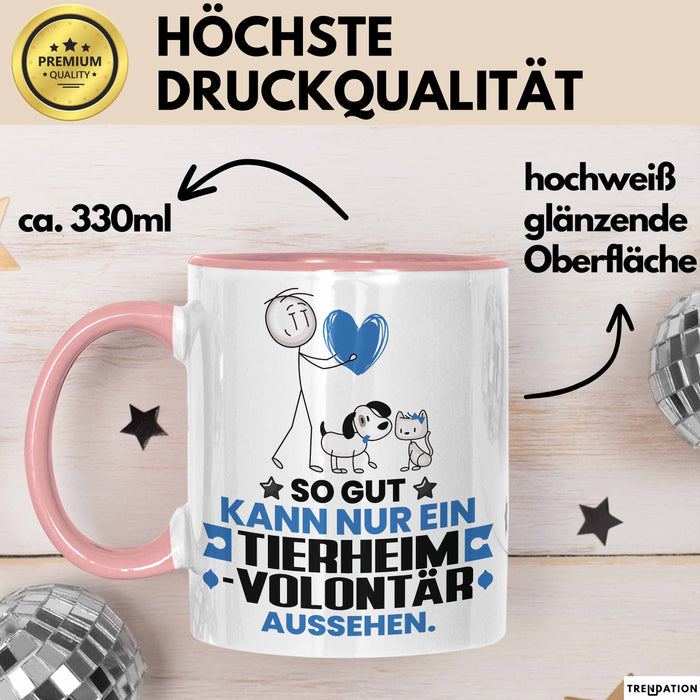 Tierheimvolontär Geschenk Tasse So Gut Kann Nur Ein Tierheimvolontär Aussehen Geschenkidee Kaffee-Becher Rosa Trendation