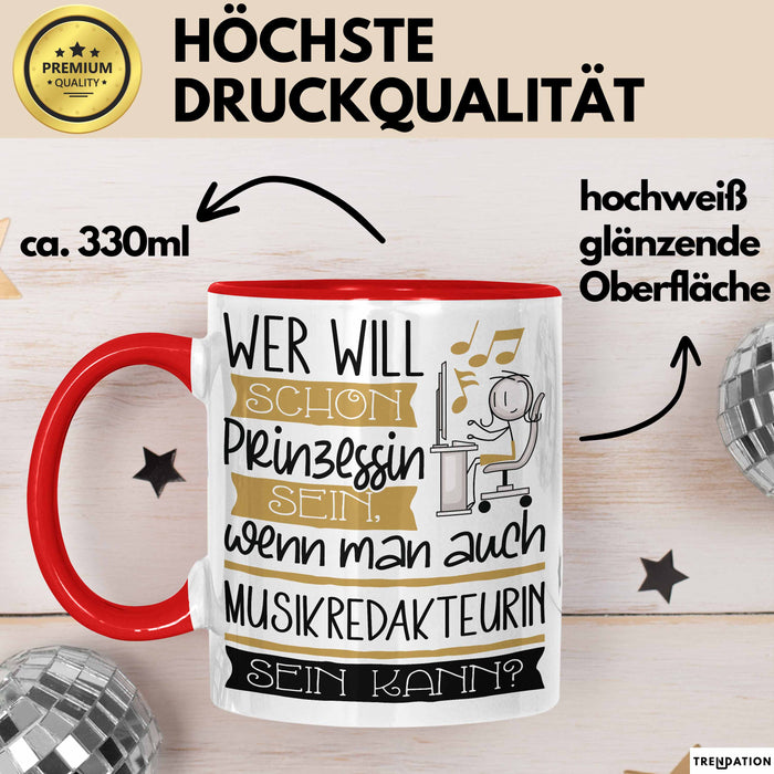 Musikredakteurin Tasse Geschenk Spruch Wer Will Schon Prinzessin Sein Wenn Man Auch Musikredakteurin Sein Kann Rot Trendation