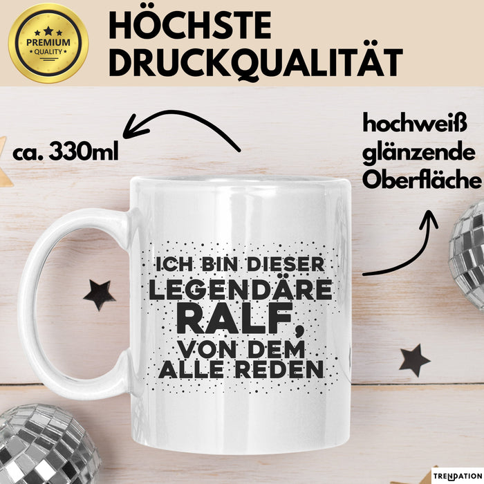 Ralf Tasse Ich Bin Dieser Legendaere Ralf, Von Dem Alle Reden Geschenk