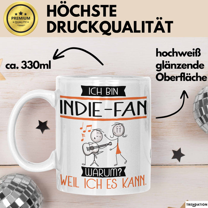 Indie-Fan Tasse Geschenk Ich Bin Indie-Fan Warum Weil Ich Es Kann Geschenkidee Geburtstag Weiß Trendation