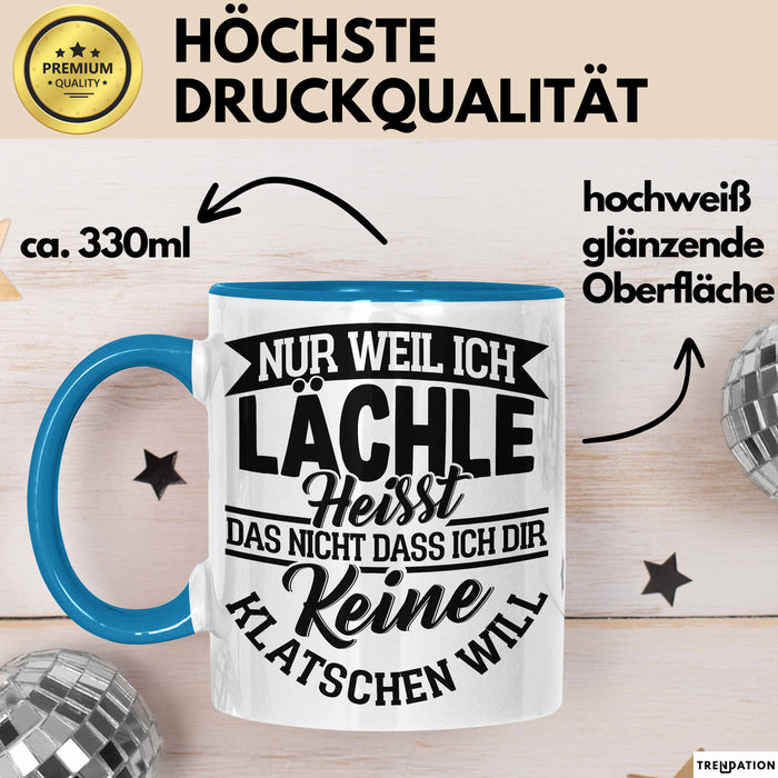 Sarkastischer Spruch Tasse Geschenk für Frauen Nur Weil Ich Lächle Heißt Das Nicht Dass Ich Dir Keine Klatschen Will Kaffee-Becher Blau Trendation