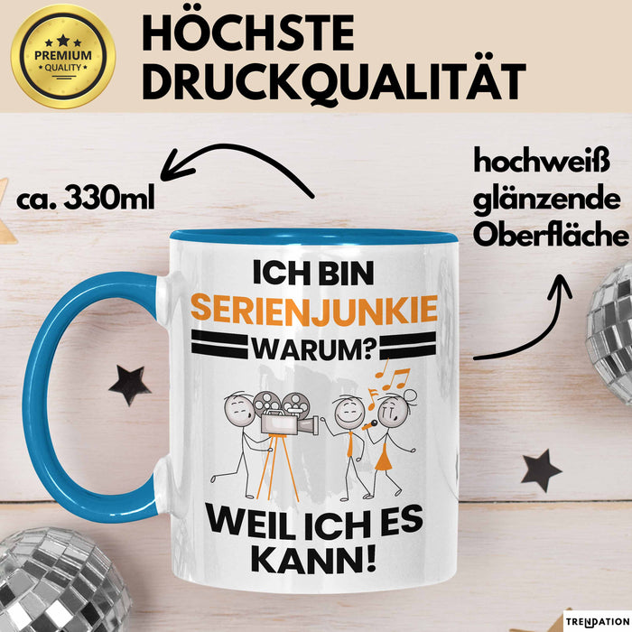 Serienjunkie Geschenk Tasse Lustiger Spruch Ich Bin Serienjunkie Warum Weil Ich Es Kann Geschenkidee Bester Serienjunkie Geburtstag Kaffee-Becher Blau Trendation