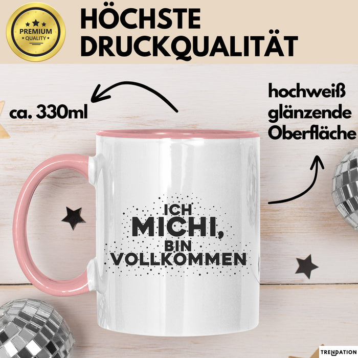 Michi Tasse Ich Michi, Bin Vollkommen Geschenk