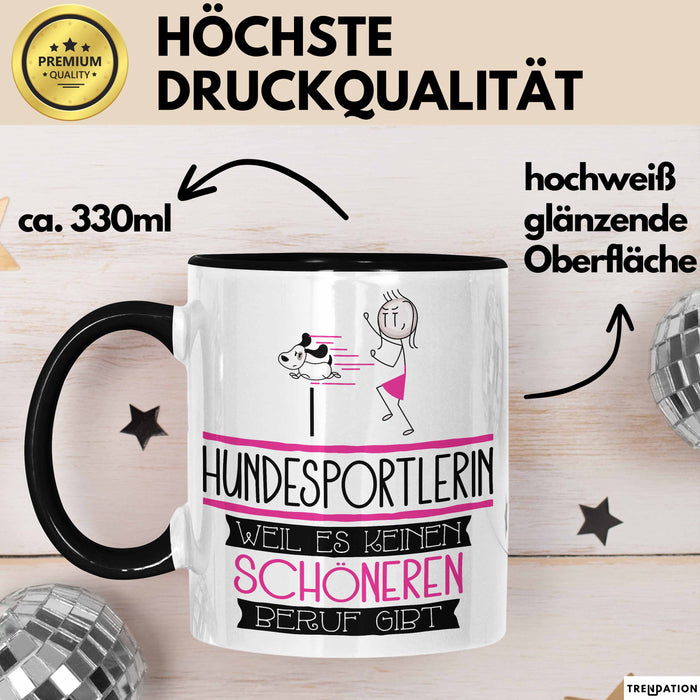 Hundesportlerin Weil Es Keinen Schöneren Beruf Gibt Tasse Geschenk für Eine Hundesportlerin Lustig Trendation
