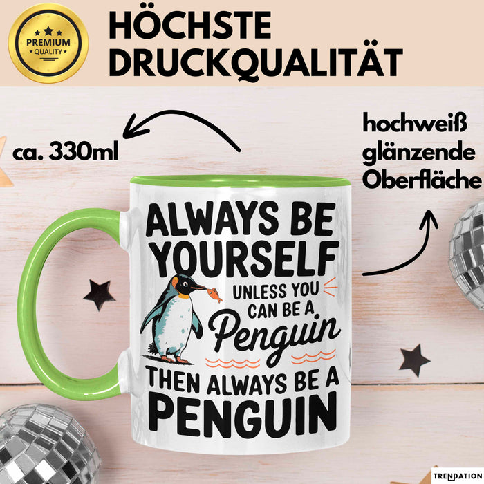 Pinguin Tier Tasse Geschenk Lustige Geschenkidee Spruch Sei Immer Ein Pinguin Grün Trendation