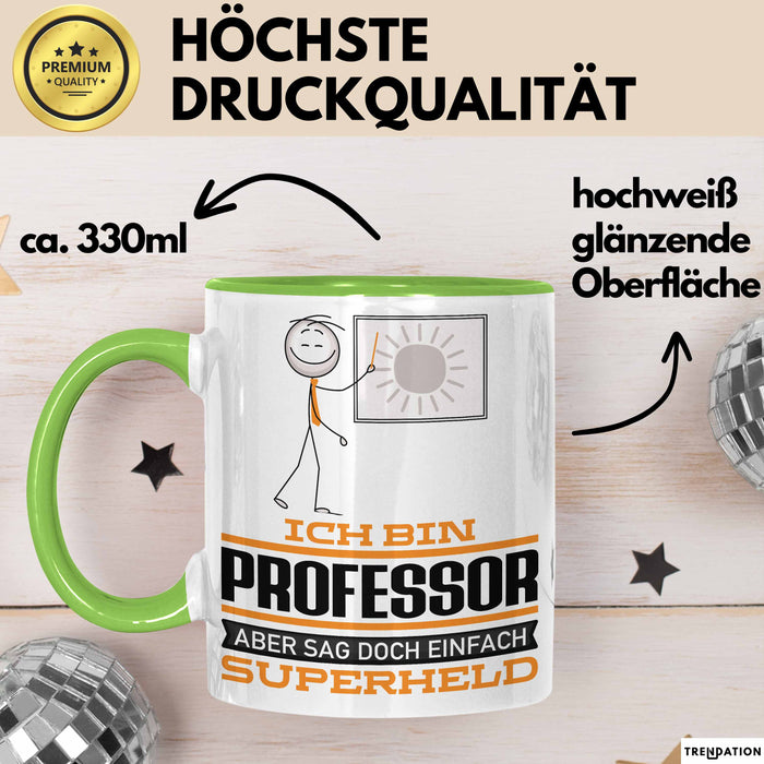 Professor Geschenk Tasse Ich Bin Professor Aber Sag Doch Einfach Superheld Lustige Geschenkdiee für Professor Kaffee-Becher Grün Trendation
