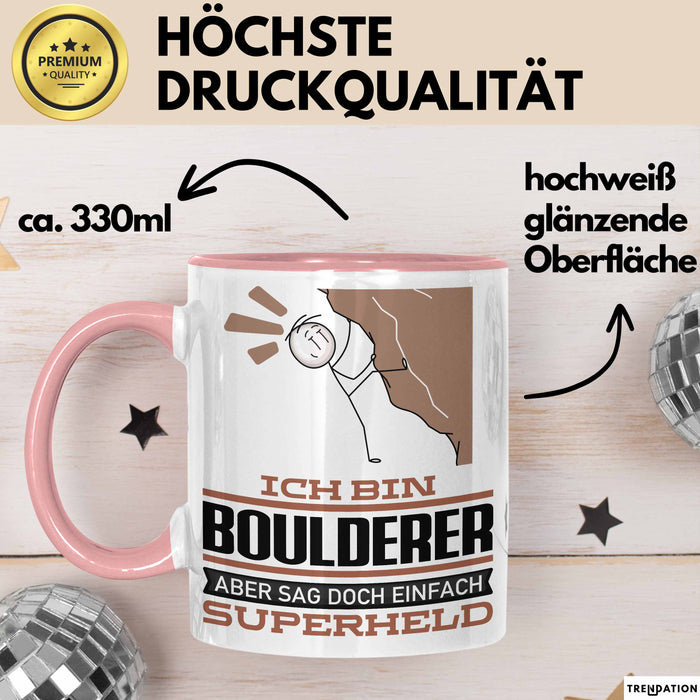 Boulderer Geschenk Tasse Ich Bin Boulderer Aber Sag Doch Einfach Superheld Lustige Geschenkdiee für Boulderer Kaffee-Becher Rosa Trendation