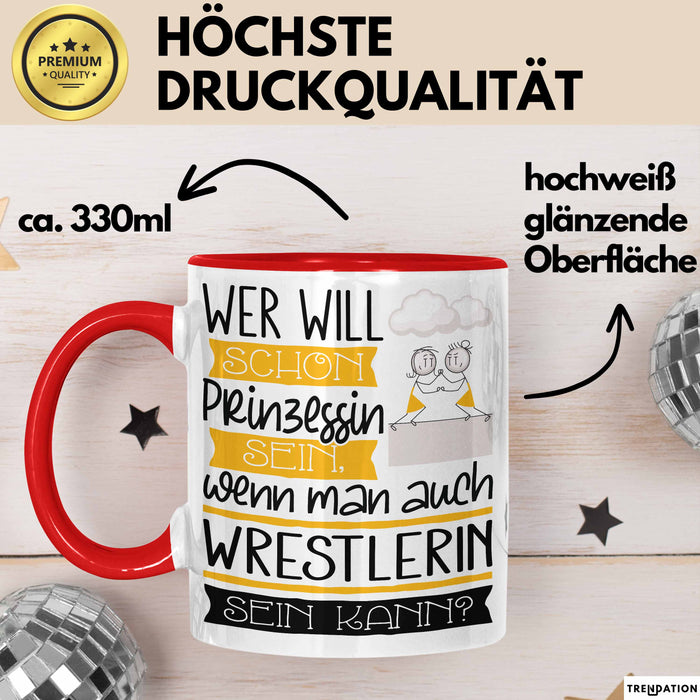 Wrestlerin Tasse Geschenk Spruch Wer Will Schon Prinzessin Sein Wenn Man Auch Wrestlerin Sein Kann Rot Trendation