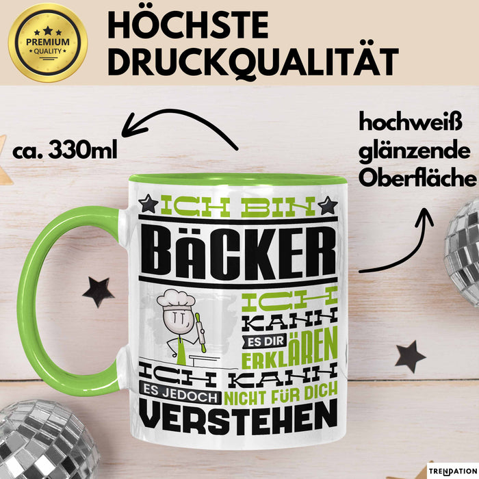 Bäcker Geschenk Tasse Geschenkidee für Bäcker Geburtstag Lustiger Spruch Ich Bin Bäcker Ich Kann Es Dir Erklären Aber Nicht Für Dich Verstehen Funny Grün Trendation