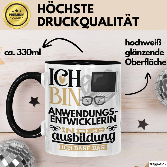 Anwendungsentwicklerin Ausbildung Start Geschenk Tasse Ich Bin Anwendungsentwicklerin In Der Ausbildung Ich Darf Das Kaffee-Becher Geschenkidee Schwarz Trendation