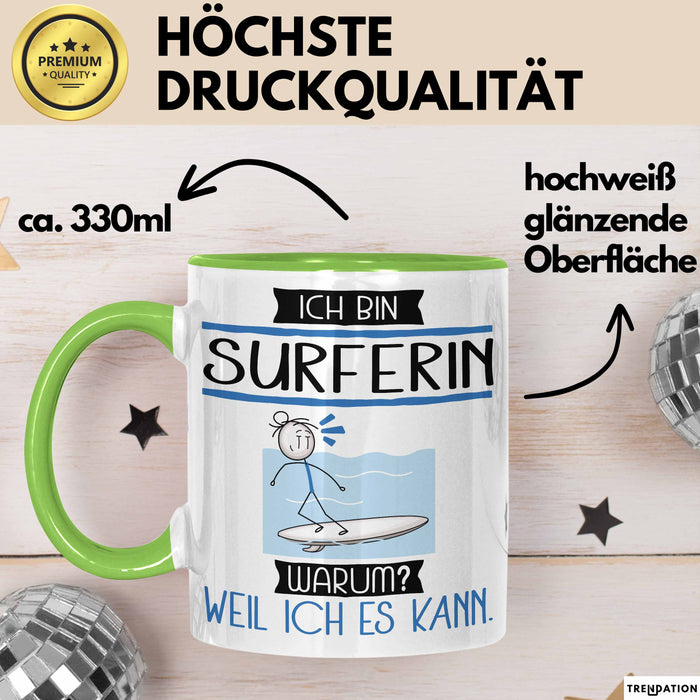 Surferin Tasse Geschenk Ich Bin Surferin Warum Weil Ich Es Kann Geschenkidee Geburtstag Grün Trendation