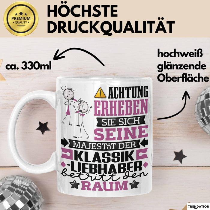 Klassikliebhaber Geschenk Tasse Lustiger Spruch Erheben Sie Sich Der Klassikliebhaber Betritt den Raum Weiß Trendation
