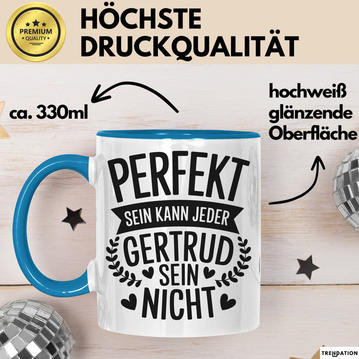 Gertrud Tasse Geschenk Perfekt Sein Kann Jeder Geschenkidee Geburtstag Blau Trendation
