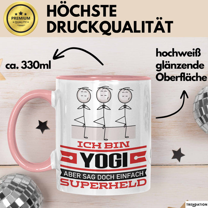 Yogi Geschenk Tasse Ich Bin Yogi Aber Sag Doch Einfach Superheld Lustige Geschenkdiee für Yogi Kaffee-Becher Rosa Trendation