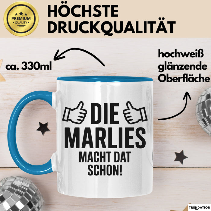 Marlies Tasse Geschenk Die Marlies Macht Dat Schon Geschenkidee Becher mit Name Blau Trendation
