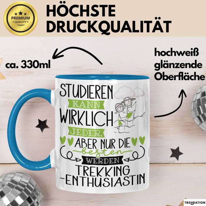 Trekking-Enthusiastin Tasse Lustiges Geschenk Studieren Kann Wirklich Jeder Nur Die Besten Werden Trekking-Enthusiastin Blau Trendation