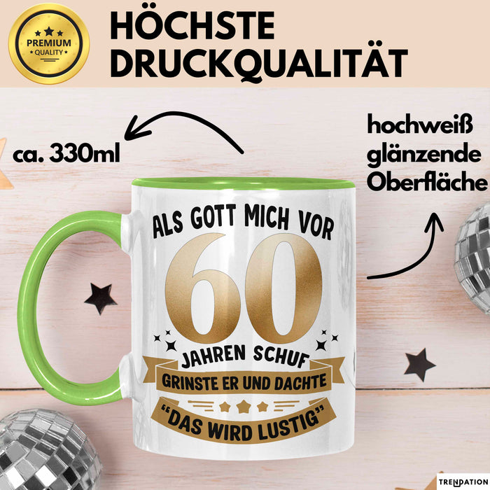60. Geburtstag Tasse Geschenk Lustige Geschenkidee Spruch Als Gott Mich Vor 60 Jahren Schuf Grün Trendation