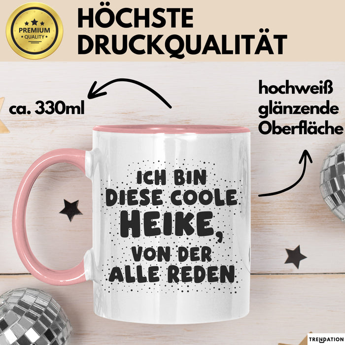 Heike Tasse Ich Bin Diese Coole Heike, Von Der Alle Reden Geschenk Rosa Trendation