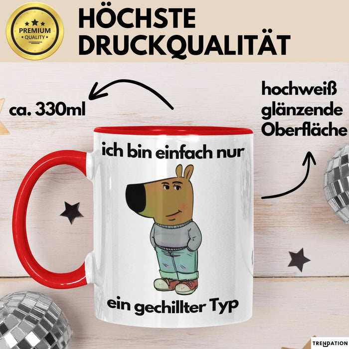 Ich Bin Einfach Nur Ein Gechillter Entspannter Typ Tasse Geschenk Dank Meme Liebhaber Im Just A Chill Guy Becher Rot Trendation
