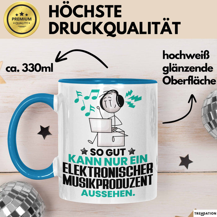 ElektronischerMusikproduzent Geschenk Tasse So Gut Kann Nur Ein ElektronischerMusikproduzent Aussehen Geschenkidee Kaffee-Becher Blau Trendation