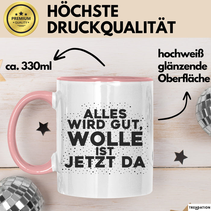 Wolle Tasse Alles Wird Gut, Wolle Ist Jetzt Da Geschenk