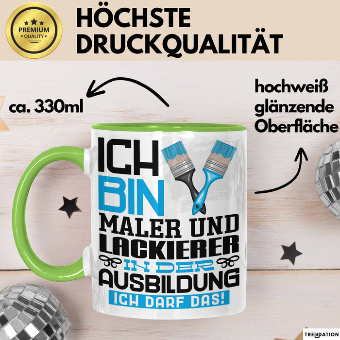 Maler und Lackierer Ausbildung Tasse Geschenk Ich Bin Maler und Lackierer In Der Ausbildung Ich Darf Das Geschenkidee Spruch Grün Trendation