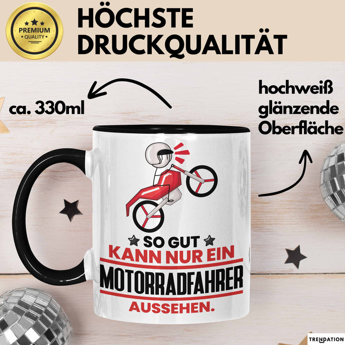 Motorradfahrer Geschenk Tasse So Gut Kann Nur Ein Motorradfahrer Aussehen Geschenkidee Kaffee-Becher Schwarz Trendation