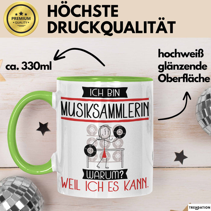 Musiksammlerin Tasse Geschenk Ich Bin Musiksammlerin Warum Weil Ich Es Kann Geschenkidee Geburtstag Grün Trendation