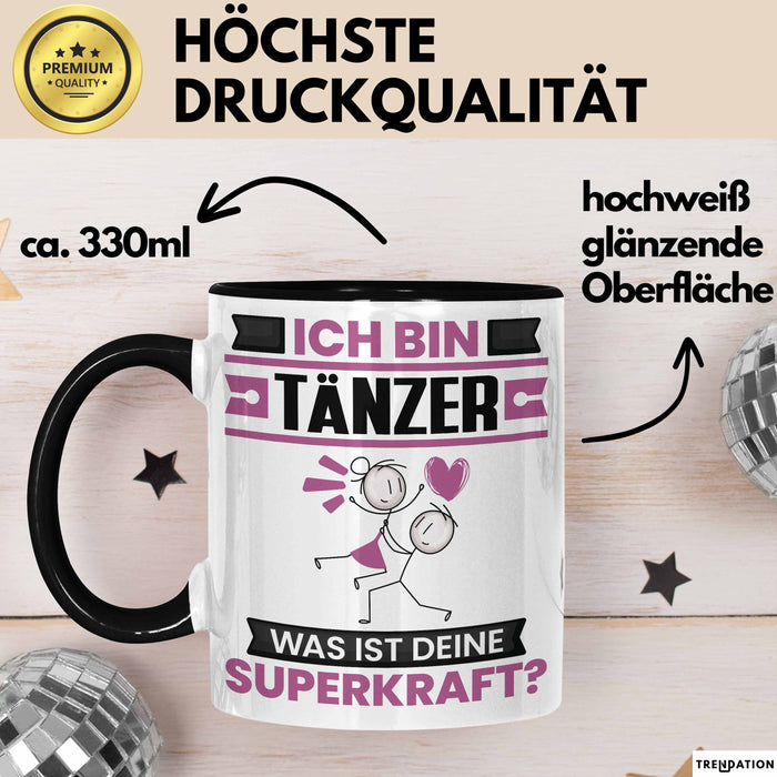 Tänzer Tasse Geschenk für Tänzer Geburtstag Lustiger Spruch Kaffee-Becher Was Ist Deine Superkraft Schwarz Trendation