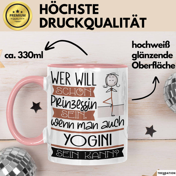 Yogini Tasse Geschenk Spruch Wer Will Schon Prinzessin Sein Wenn Man Auch Yogini Sein Kann Rosa Trendation