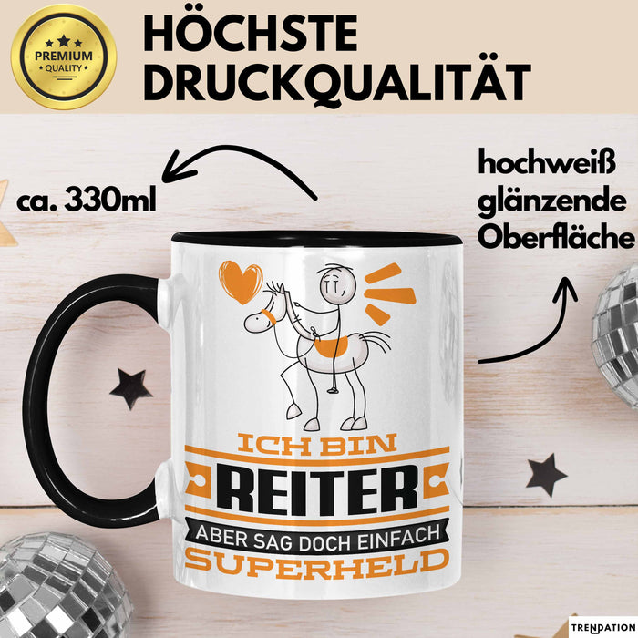 Reiter Geschenk Tasse Ich Bin Reiter Aber Sag Doch Einfach Superheld Lustige Geschenkdiee für Reiter Kaffee-Becher Schwarz Trendation