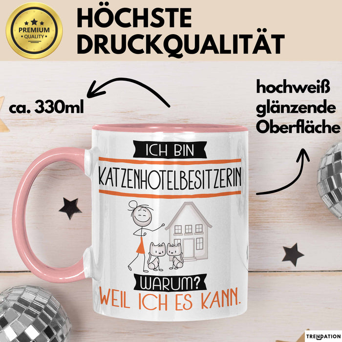 Katzenhotelbesitzerin Tasse Geschenk Ich Bin Katzenhotelbesitzerin Warum Weil Ich Es Kann Geschenkidee Geburtstag Rosa Trendation
