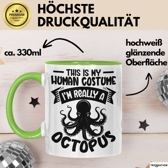 Oktopus Tasse Geschenk This Is My Human Custume Im Really A Octopus Becher Grün Trendation