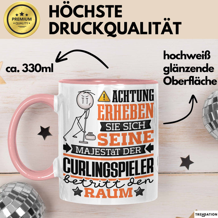 Curlingspieler Geschenk Tasse Lustiger Spruch Erheben Sie Sich Der Curlingspieler Betritt den Raum Rosa Trendation