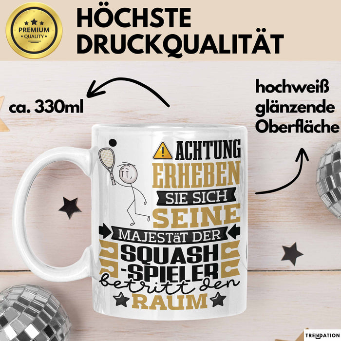 Squash-Spieler Geschenk Tasse Lustiger Spruch Erheben Sie Sich Der Squash-Spieler Betritt den Raum Weiß Trendation