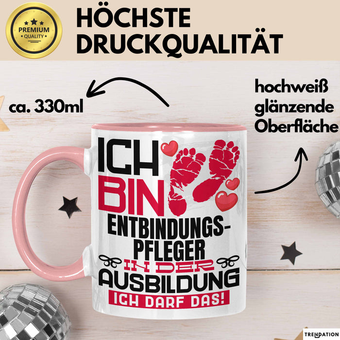 Entbindungspfleger Ausbildung Tasse Geschenk Ich Bin Entbindungspfleger In Der Ausbildung Ich Darf Das Geschenkidee Spruch Rosa Trendation
