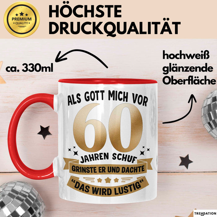 60. Geburtstag Tasse Geschenk Lustige Geschenkidee Spruch Als Gott Mich Vor 60 Jahren Schuf Rot Trendation