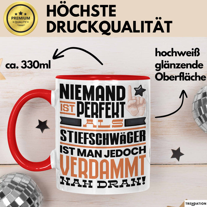 Stiefschwäger Geschenk Tasse Lustige Geschenkidee für Stiefschwäger Geburtstag Kaffee-Becher Niemand Ist Perfekt Aber Als Stiefschwäger Ist Man Nah Dran Rot Trendation