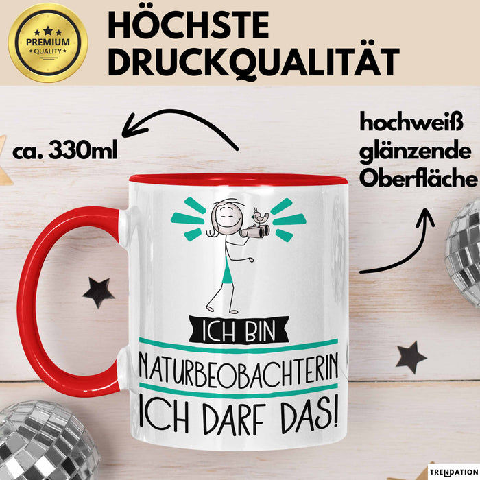Geschenk für Naturbeobachterin Tasse Lustige Geschenkidee Geburtstag Ich Bin Naturbeobachterin Ich Darf Das Rot Trendation