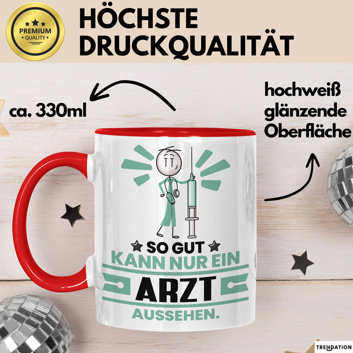 Arzt Geschenk Tasse So Gut Kann Nur Ein Arzt Aussehen Geschenkidee Kaffee-Becher Rot Trendation