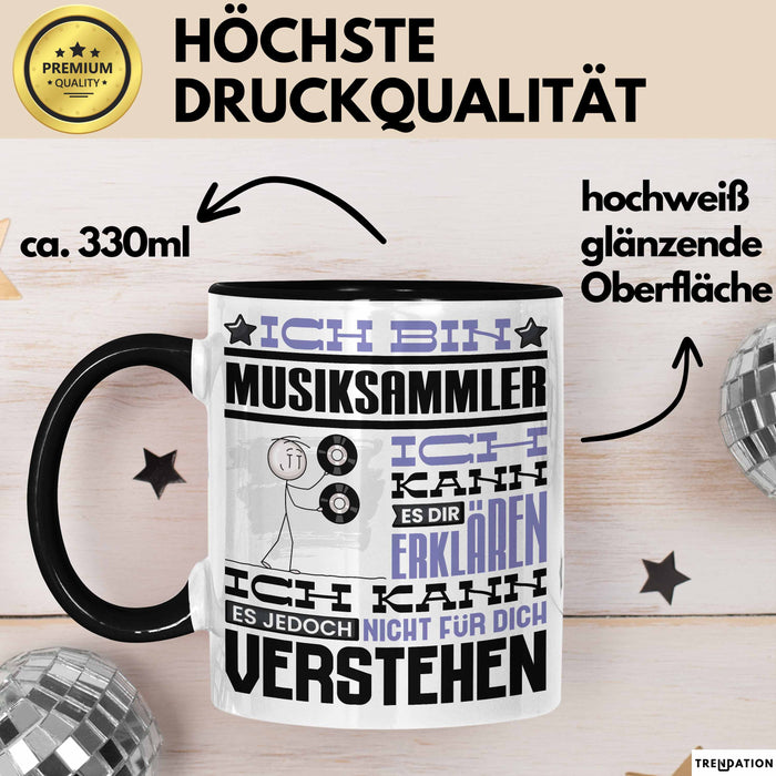 Musiksammler Geschenk Tasse Lustige Geschenkdiee für einen Musiksammler Geburtstag Ich Bin Musiksammler Ich Kann Es Dir Erklären Aber Nicht Für Dich Verstehen Schwarz Trendation