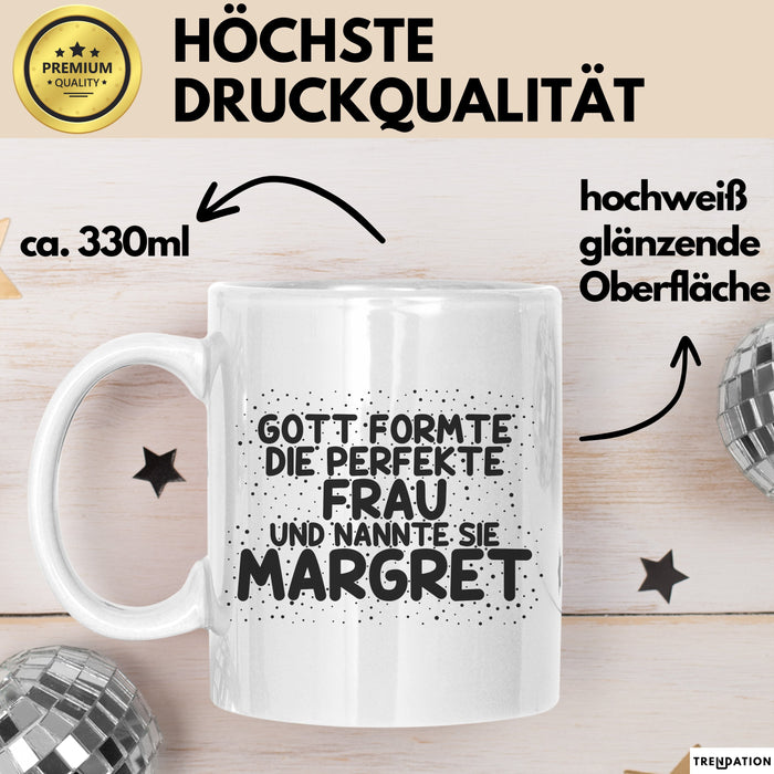 Margret Tasse Gott Formte Die Perfekte Frau Und Nannte Sie Margret Geschenk Weiß Trendation