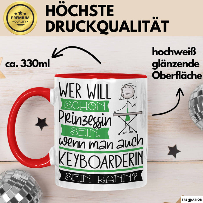 Keyboarderin Tasse Geschenk Spruch Wer Will Schon Prinzessin Sein Wenn Man Auch Keyboarderin Sein Kann Rot Trendation