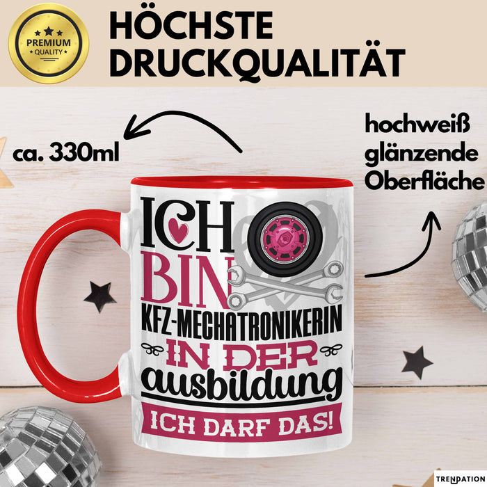 Kfz-Mechatronikerin Ausbildung Start Geschenk Tasse Ich Bin Kfz-Mechatronikerin In Der Ausbildung Ich Darf Das Kaffee-Becher Geschenkidee Rot Trendation